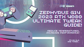 Zephyrus G14 2023 RTX 4080 Ultimate Performance and Temperature Tweak Guide