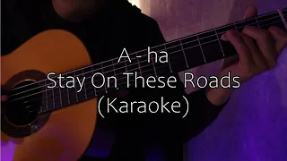 Stay On These Roads Acoustic Karaoke - A-ha