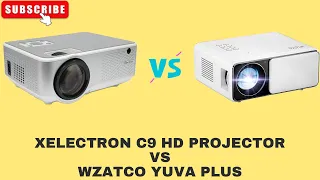 XElectron C9 HD Projector vs Wzatco Yuva Plus!!! Which one should you buy?