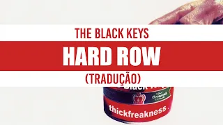 The Black Keys - Hard Row (tradução)