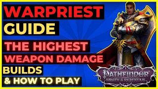 PATHFINDER: WOTR - WARPRIEST Guide: The HIGHEST Weapon Damage! Builds & Mechanics Explained