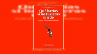 📕 ¿Qué harías si no tuvieras miedo? de Borja Vilaseca - Audiolibro completo humano en Español