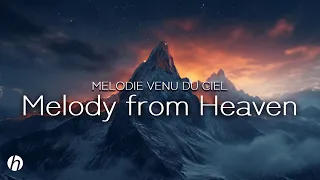 MELODIE VENU DU CIEL / INSTRUMENTAL PROPHETIQUE / PRIERE ET MEDITATION