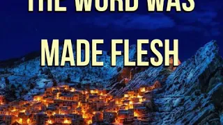 KJV Bible Songs: The Word was made flesh (John 1:14)