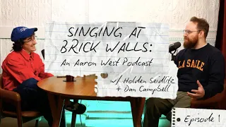 Singing at Brick Walls: An Aaron West Podcast - Episode 1