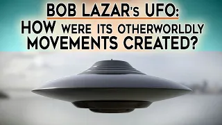 Bob Lazar’s UFO: How were its Strange Otherworldly Movements Created?