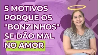 5 Motivos Porque Os Bonzinhos Só se Dão Mal no Amor