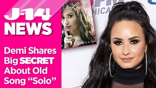 Demi Lovato Shares CRAZY Secret About Throwback Song 'Solo'