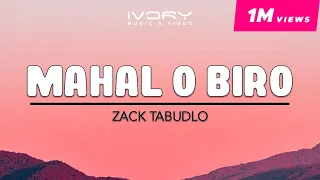 Zack Tabudlo - Mahal O Biro (Official Lyric Video)
