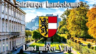 Salzburger Landeshymne ● Land uns’rer Väter [Anthem of Salzburg][+English translation]