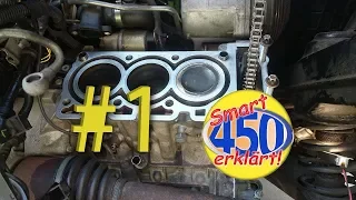 Smart Fortwo 450 Motorreparatur Teil 1 Motor Reparatur Revision Motorüberholen zerlegen demontieren
