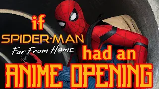 if SPIDERMAN FAR FROM HOME had an anime opening