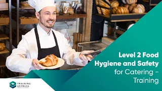 Level 2 Food Hygiene and Safety for Catering - Training Express