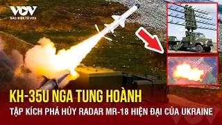 Toàn cảnh Quốc tế trưa 25/5: Tên lửa Kh-35U Nga tập kích phá hủy radar MR-18 hiện đại của Ukraine