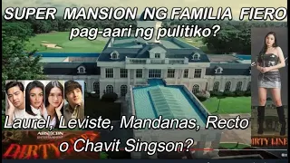 Dirty Linen Super mansion ng Familia Fiero sino ang may ari? Pulitiko ba?