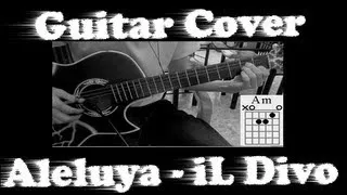 ▶"Hallelujah/Aleluya" ~ Il Divo◀ | Cover en Guitarra | Con Acordes/Chords |LorDXaErOGuiTaR *2013✔