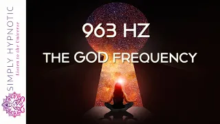 🎧 963 Hz Frequency of Gods | Ask the Universe and Receive | Manifest All You Desire