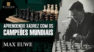 Max Euwe - Aprendendo xadrez com os campeões mundiais