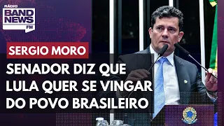 Moro repudia Lula e diz que presidente quer se vingar do povo brasileiro