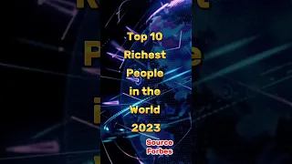 Top 10 richest people in the world 2023 || #shorts #top10 #world