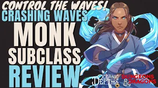 Crashing Waves Monk Subclass Review - D&D 5e Subclass Series