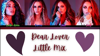 Little Mix - Dear Lover - Lyrics - (Color Coded Lyrics)