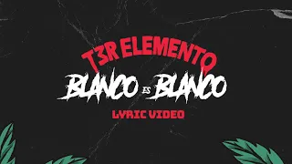 Blanco Es Blanco - (Video Con Letras) - T3R Elemento - DEL Records 2021