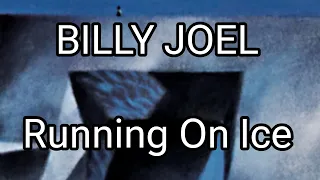 BILLY JOEL - Running On Ice (Lyric Video)