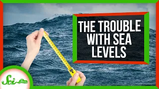 The Ridiculous Reasons It's Hard to Measure Sea Level