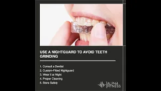 Use a nightguard to avoid teeth grinding