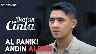 Aldebaran Panik! Takut Alergi Andin Kambuh | Ikatan Cinta Eps.579-580 (1/4)