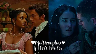 Multicouples ✘ If I Can't Have You ✘