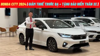 Giảm thuế trước bạ Ô tô 2024 | Honda City giảm thuế, tặng Bảo hiểm thân xe | Giá lăn bánh Honda City