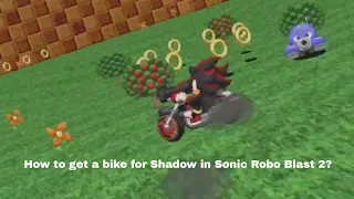 How to get a bike for Shadow in Sonic Robo Blast 2 on PC/Android? (Tutorial)