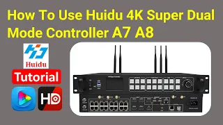 How To Set And Use Huidu 4K Super Dual Mode Controller A7 A8