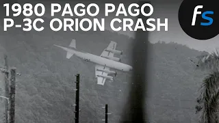 1980 Pago Pago Lockheed P-3C Orion Crash (158213) - Final Moments | FS2004