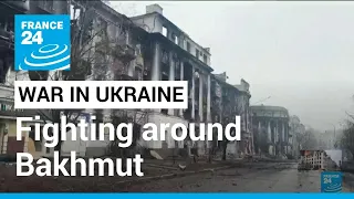 War in Ukraine: Russians intensify assault on Bakhmut • FRANCE 24 English