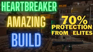 The Division 2 - Heartreaker 70% Protection from Elites / Insane Build