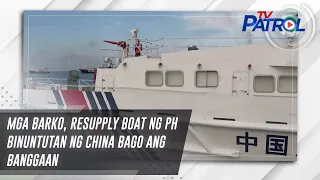 Mga barko, resupply boat ng PH binuntutan ng China bago ang banggaan | TV Patrol