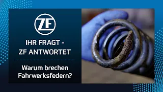 Warum brechen Fahrwerksfedern? IHR FRAGT - ZF ANTWORTET