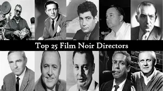 Noir By the Numbers: Top 25 Film Noir Directors