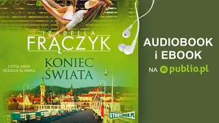 Koniec świata. Izabella Frączyk. Audiobook PL