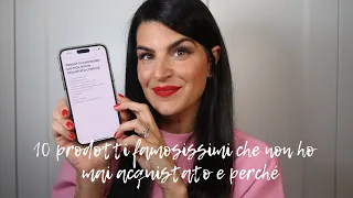 10 PRODOTTI FAMOSISSIMI CHE NON HO MAI ACQUISTATO E PERCHÈ | My Beauty Fair