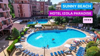 🇧🇬[4K][2023]SUNNY BEACH, BULGARIA - **** HOTEL IZOLA PARADISE