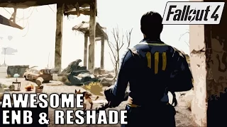 FALLOUT 4 AWESOME ENB & ReShade!