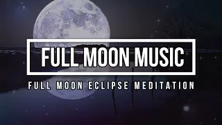 Full Moon Eclipse In Scorpio May 2022 ♏ 🌕Full Moon Music Meditation May 2022 🙏