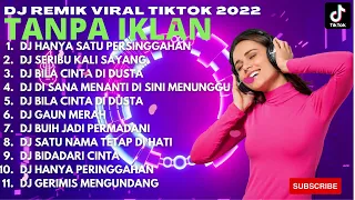 DJ SLOW 2022 NONSTOP - DJ HANYA SATU PERSINGGAHAN | DJ SERIBU KALI SAYANG TIKTOK FULL BASS TERBARU