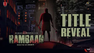 RAMBAAN - Official Motion Poster | Joshiy | Mohanlal | Chemban Vinod Jose | Title Reveal