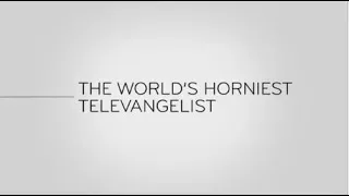 Last Week Tonight - And Now This: The World's Horniest Televangelist