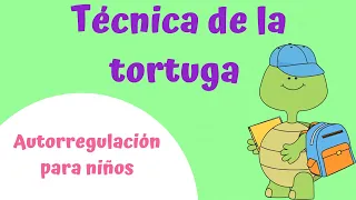 TÉCNICA DE LA TORTUGA - AUTORREGULACIÓN PARA NIÑOS